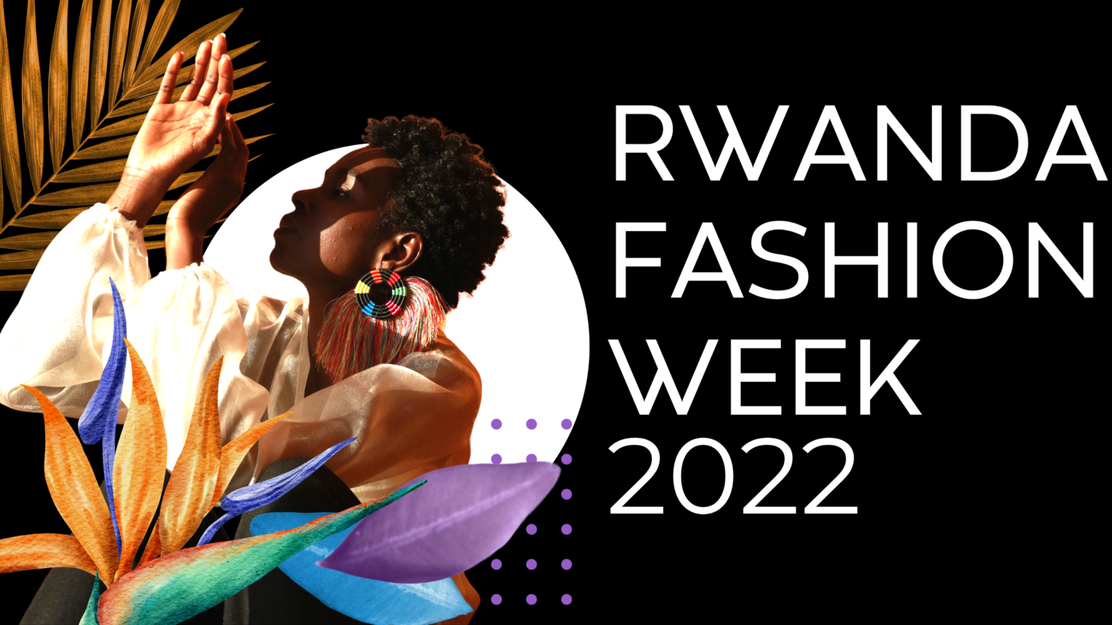 Rwanda Fashion Week 2022. Photo Credit: Rwanda Fashion Week